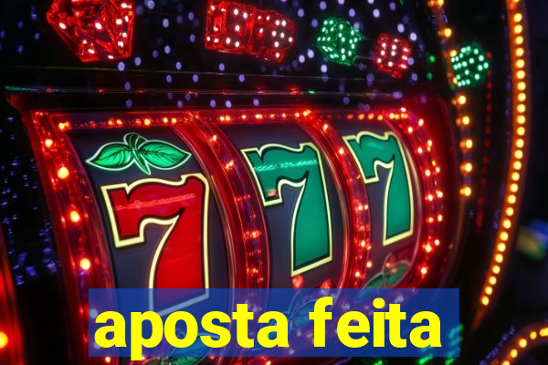 aposta feita